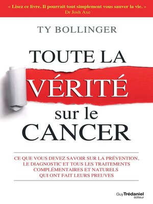 cover image of Toute la vérité sur le cancer--Ce que vous devez savoir sur la prévention, le diagnostique et tous